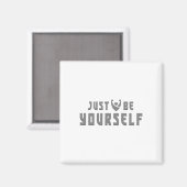 Wees gewoon jezelf omarmen authenticiteit Sticker Magneet (Voorkant / Achterkant)
