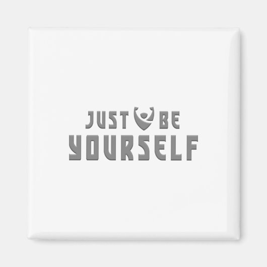 Wees gewoon jezelf omarmen authenticiteit Sticker Magneet (Voorkant)