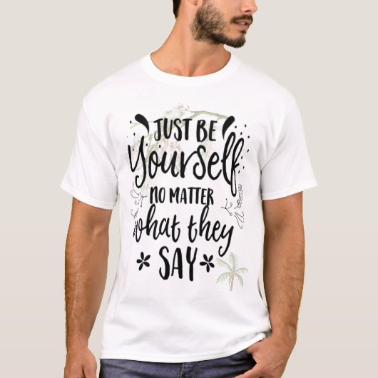 Wees gewoon jezelf t-shirt (Voorkant)