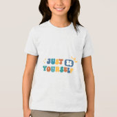 Wees gewoon jezelf T-shirt (Voorkant)