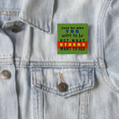 WEES GEWOON JIJ – Button Truism #32 (In situ)