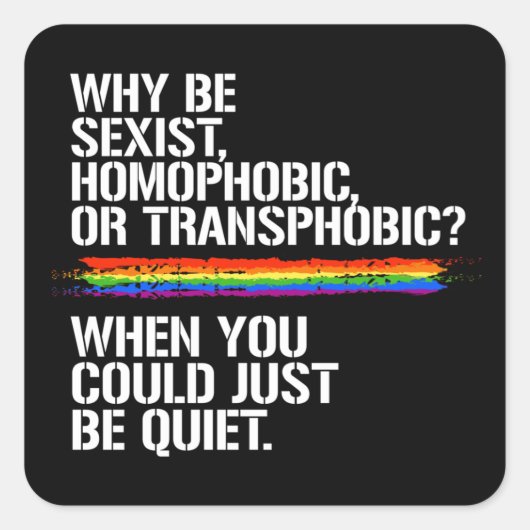 Wees gewoon stil T-shirt Vierkante Sticker (Voorkant)