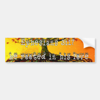 Wees geworteld in Zijn liefde Efeziërs 3:17 Bumpersticker