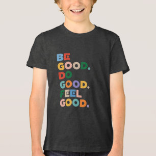 Wees goed. Doe goed. Voel je goed. De goede cyclus Tri-Blend Shirt