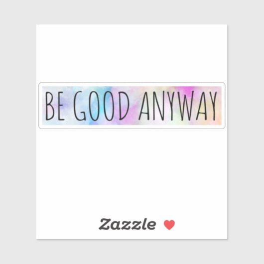 Wees goed, hoe dan ook ticker sticker (Vel)