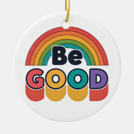 Wees goed keramisch ornament