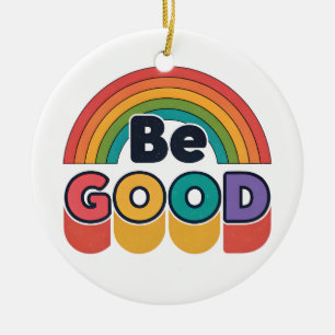 Wees goed keramisch ornament
