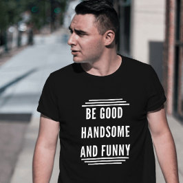WEES GOED, KNAP EN GRAPPIG T-SHIRT