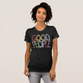 Wees goed mensen in Shirt (Voorkant volledig)