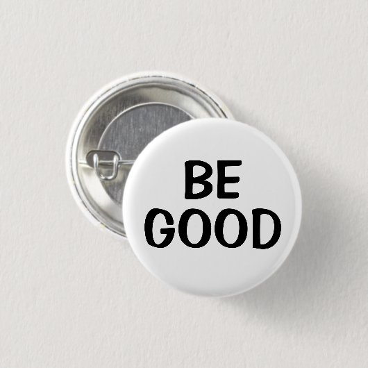 Wees Goed | Positieve Quote Knop Ronde Button 3,2 Cm (Voorkant /achterkant)