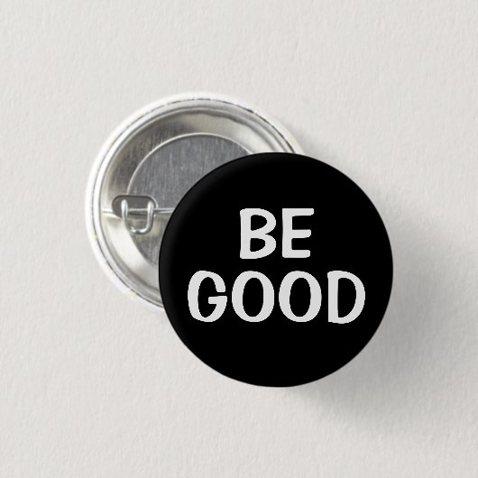 Wees Goed | Positieve Quote Knop Ronde Button 3,2 Cm (Voorkant /achterkant)