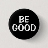 Wees Goed | Positieve Quote Knop Ronde Button 3,2 Cm (Voorkant)