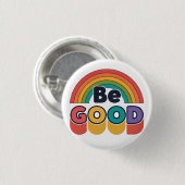 Wees goed ronde button 3,2 cm (Voorkant /achterkant)