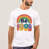 Wees goed t-shirt (Voorkant)