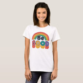 Wees goed t-shirt (Voorkant volledig)