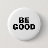 WEES GOED Tekst Wit Ronde Button 5,7 Cm (Voorkant)