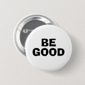 WEES GOED Tekst Wit Ronde Button 5,7 Cm (Voorkant /achterkant)
