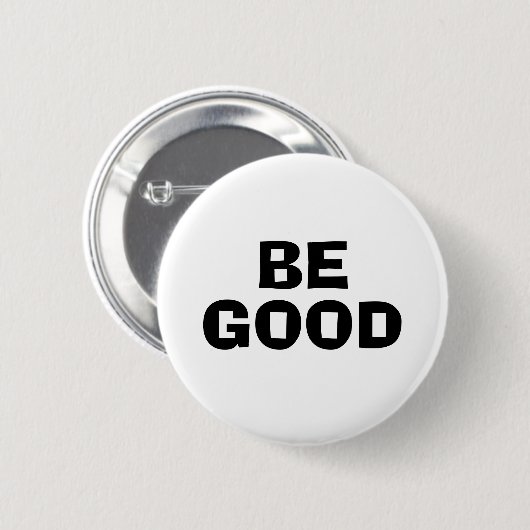 WEES GOED Tekst Wit Ronde Button 5,7 Cm (Voorkant /achterkant)