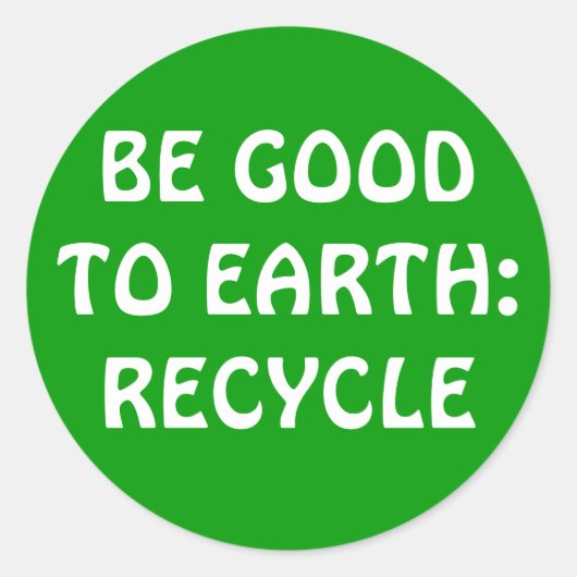WEES GOED VOOR DE AARDE: RECYCLEN RONDE STICKER (Voorkant)