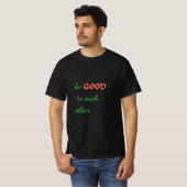 Wees goed voor elkaar, Inspirerend T-shirt (Voorkant volledig)