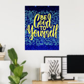 Wees goed voor jezelf motivatie poster (Thuiskantoor)