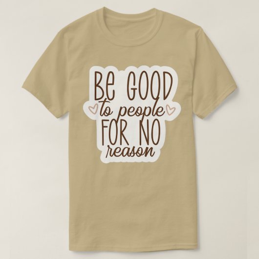 Wees goed voor mensen zonder reden die depressie v t-shirt (Design voorkant)