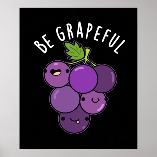 Wees Grapeful Grape Pun Dark BG Poster (Voorkant)