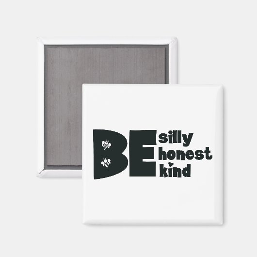 Wees Grappig Ehrlijk Vriendelijk Inspirerend Magneet (Voorkant / Achterkant)