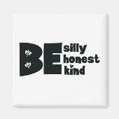 Wees Grappig Ehrlijk Vriendelijk Inspirerend Magneet (Voorkant)