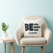 Wees Grappig Ehrlijk Vriendelijk Inspirerende Naam Kussen (Stoel)