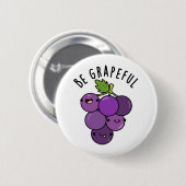 Wees grappige positieve druif woordspeling ronde button 5,7 cm (Voorkant /achterkant)