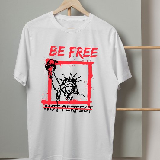 Wees gratis, niet perfect inspirerende offerte gra t-shirt