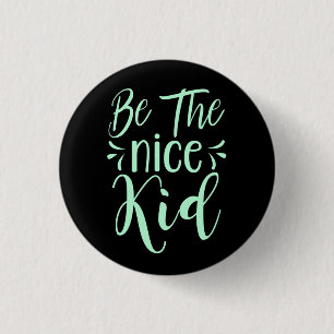Wees het aardige kind positieve boodschap in mintg ronde button 3,2 cm