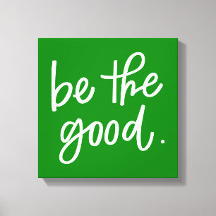 Wees het goede canvas afdruk