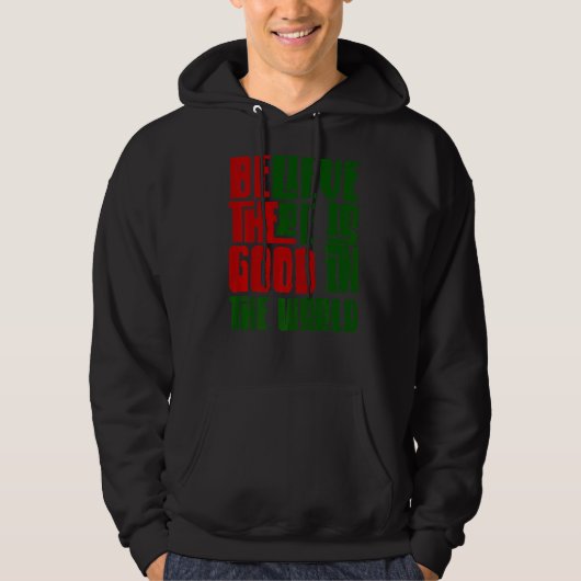 Wees het goede geloof dat er nog steeds goed in de hoodie (Voorkant)