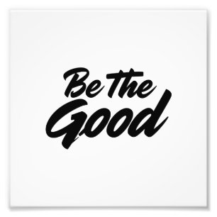 Wees Het Goede – Minimalistische Motiverende Typog Foto Afdruk