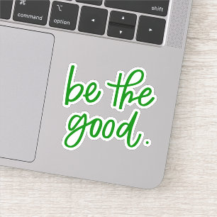 Wees het goede sticker