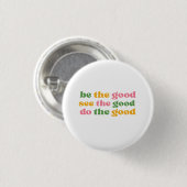 wees het goede zie het goede doe het goede ronde button 3,2 cm (Voorkant /achterkant)