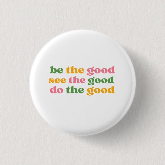 wees het goede zie het goede doe het goede ronde button 3,2 cm (Voorkant)