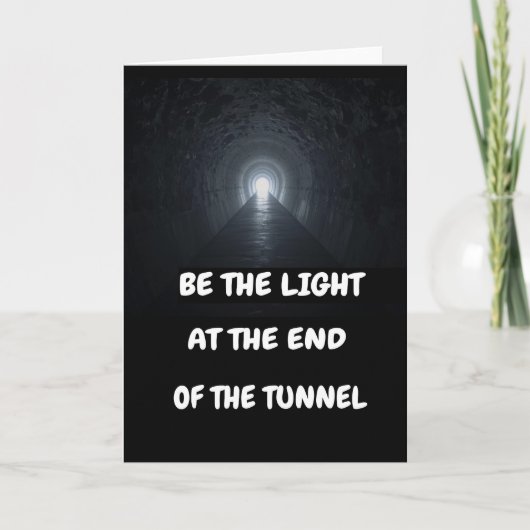 Wees het licht aan het einde van de tunnel. kaart (Voorkant)