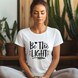Wees het Licht Affirmatie T-shirt