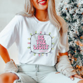 Wees het Licht Christelijke T-shirt