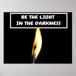 Wees het licht in de duisternis. poster