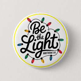 Wees Het Licht Inspirerende Positieve Boodschap Ronde Button 5,7 Cm