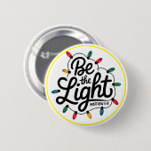 Wees Het Licht Inspirerende Positieve Boodschap Ronde Button 5,7 Cm (Voorkant /achterkant)