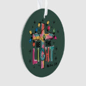Wees Het Licht Kerstmis Christelijk Kruis Kerstmis Ornament (voorkant)