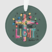 Wees Het Licht Kerstmis Christelijk Kruis Kerstmis Ornament (voorkant)