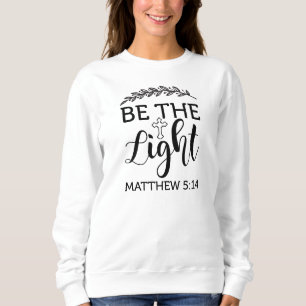 Wees Het Licht Mathew 5:14-Geloof-Bijbelvers-God Trui