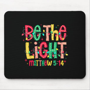 Wees het licht Matthew 514 Christelijke kerst Muismat