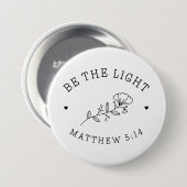Wees het licht | Matthew 5:14 Bijbelverse Ronde Button 7,6 Cm (Voorkant /achterkant)